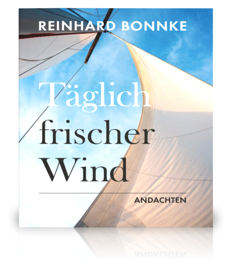 Täglich frischer Wind (Reinhard Bonnke)