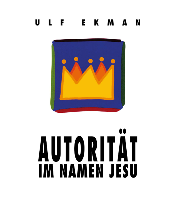 Autorität im Namen Jesu (Ulf Ekman)