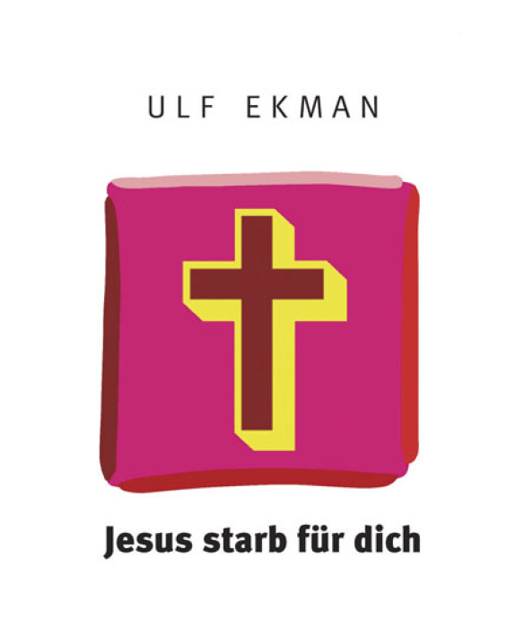 Jesus starb für dich (Ulf Ekman)