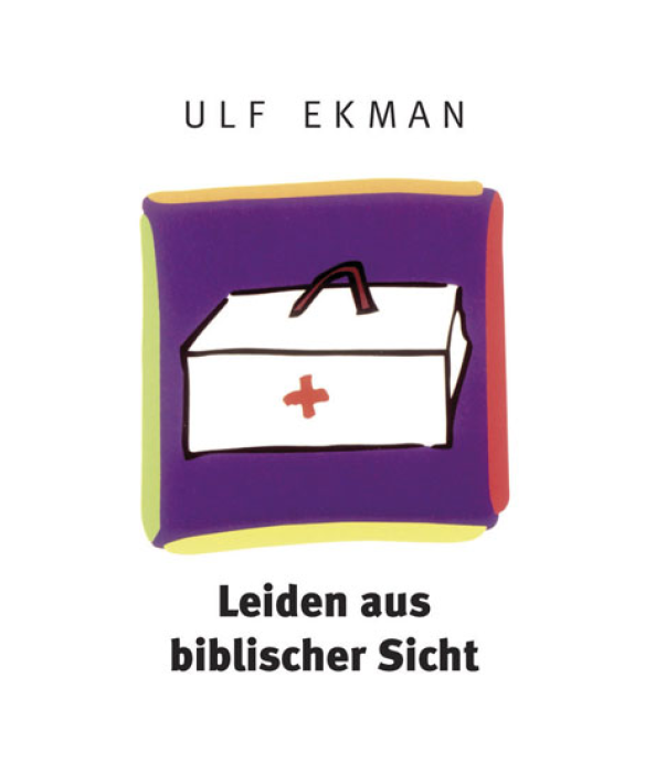 Leiden aus biblischer Sicht (Ulf Ekman)