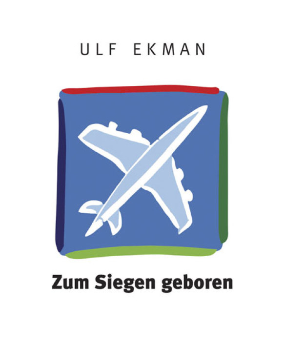 Zum Siegen geboren (Ulf Ekman)