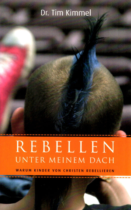 Rebellen unter meinem Dach (Tim Kimmel)