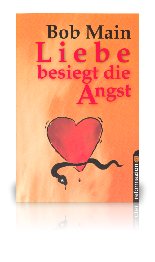Liebe besiegt die Angst (Bob Main)