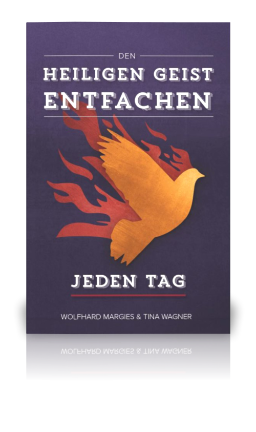 Den Heiligen Geist entfachen (Wolfhard Margies & Tina Wagner)