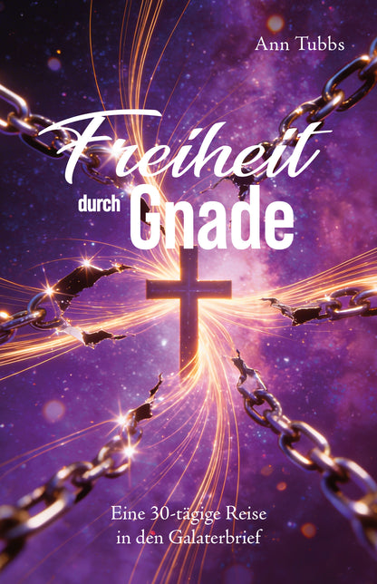 Freiheit durch Gnade (Ann Tubbs)