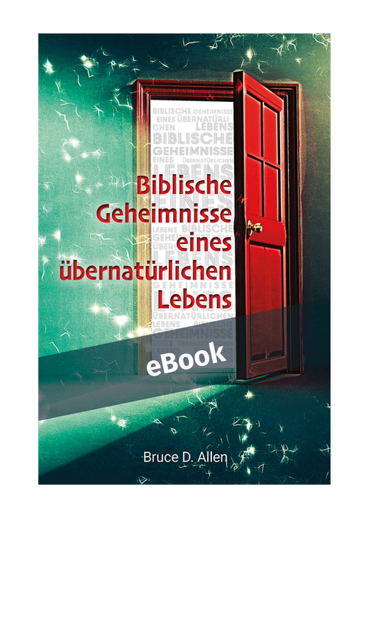 Biblische Geheimnisse eines übernatürlichen Lebens (eBook)