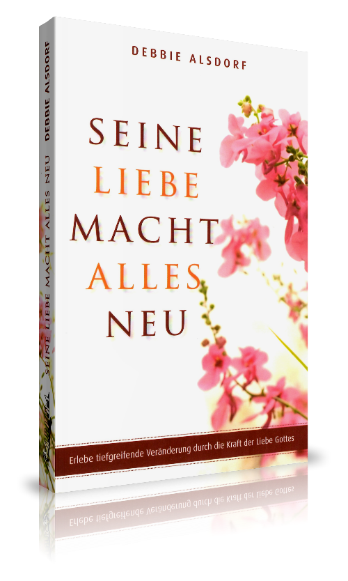 Seine Liebe macht alles neu