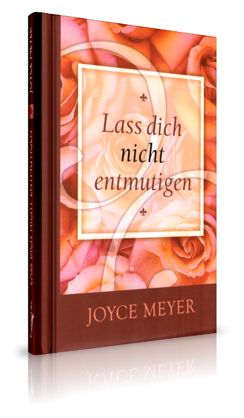 Lass dich nicht entmutigen