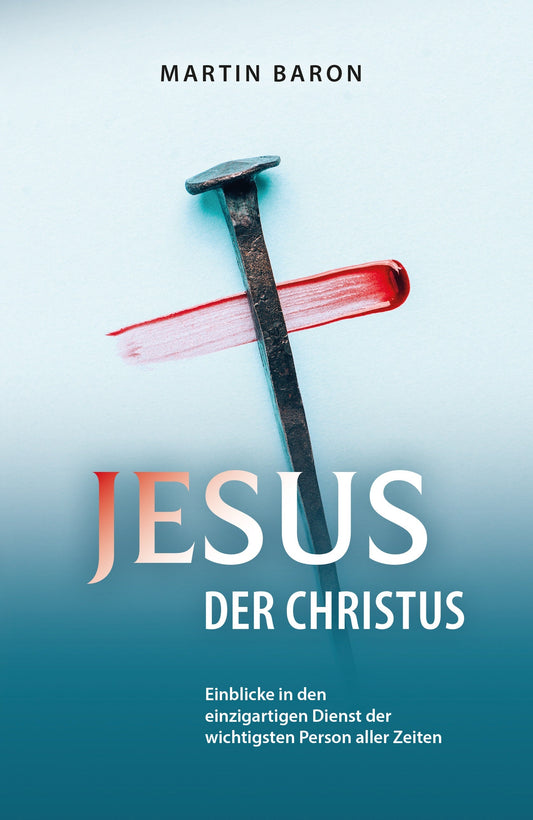 Jesus der Christus (Martin Baron)