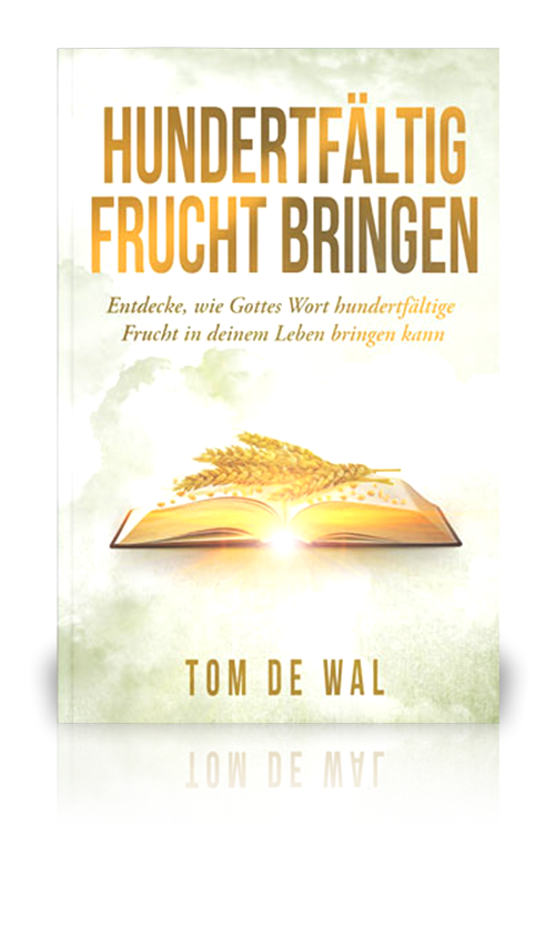 Hundertfältig Frucht bringen (Tom de Wal)