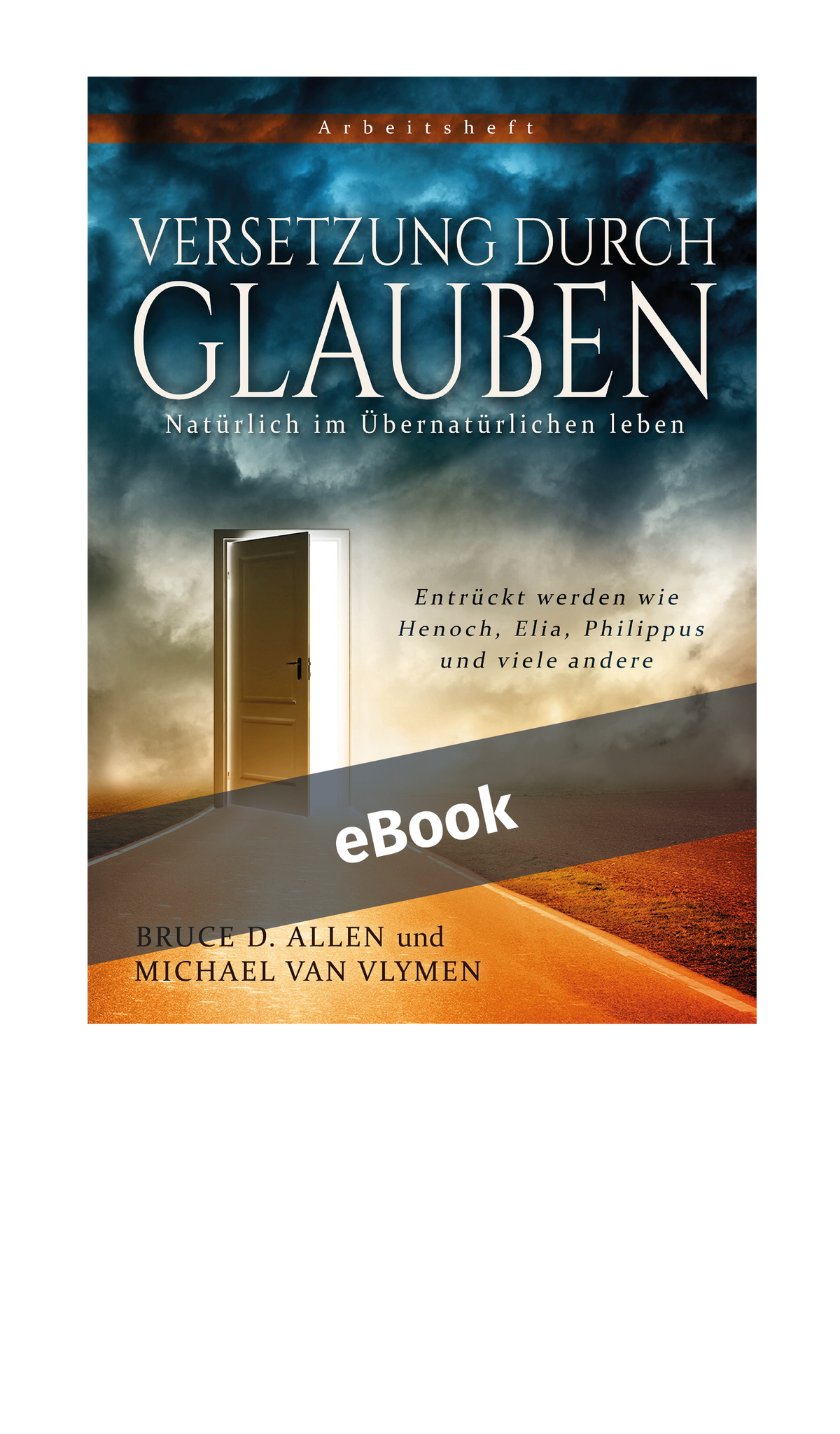 Arbeitsheft: Versetzung durch Glauben (eBook)