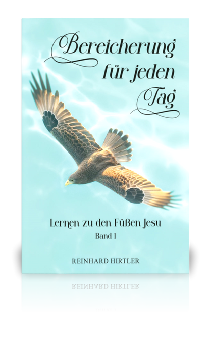 Bereicherung für jeden Tag - Band 1 (Reinhard Hirtler)