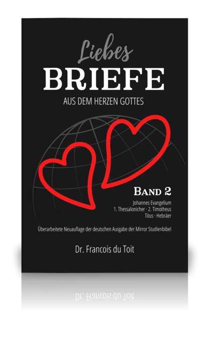 Liebesbriefe aus dem Herzen Gottes (Mirror Bibel) - Band 2 (Dr. Francois du Toit)