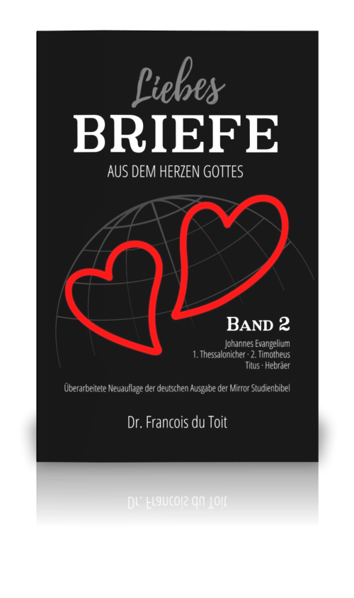 Liebesbriefe aus dem Herzen Gottes (Mirror Bibel) - Band 2 (Dr. Francois du Toit)