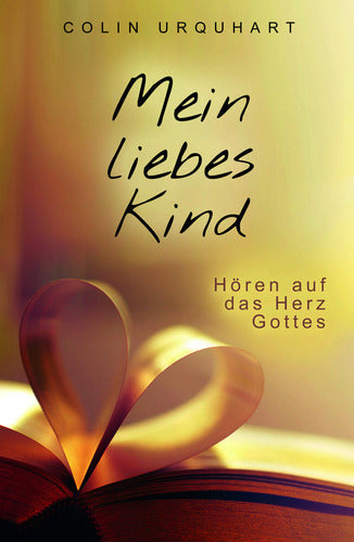 Mein liebes Kind (Colin Urquhart)