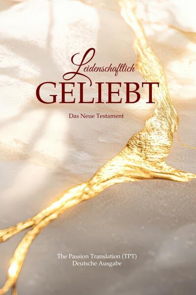 Leidenschaftlich geliebt: Das Neue Testament (Passion Translation) (Brian Simmons)